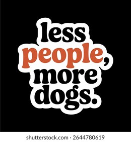 Less people, more dogs text