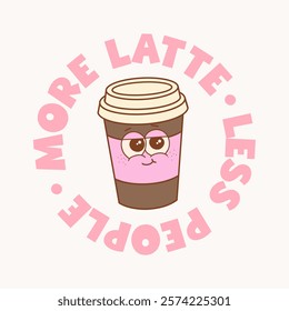 Less People More Latte. Clipart for designs, cards, invitations, fabrics, prints, stickers. Retro vector Illustration.