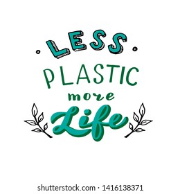 Less plastic more life words. Zero waste poster. Vector eps 10. 