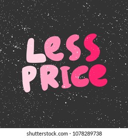 Less price. Sticker for social media content. Vector hand drawn illustration design. Bubble pop art comic style poster, t shirt print, post card, video blog cover