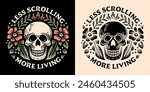 Less scrolling more living badge consume less create more lettering growth mindset digital detox reduce stop screen addiction quotes. Retro floral skull aesthetic poster shirt illustration vector.