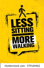 Less Sitting. More Walking. Healthy Lifestyle Motivation Quote Creative Banner Concept On Rough Background