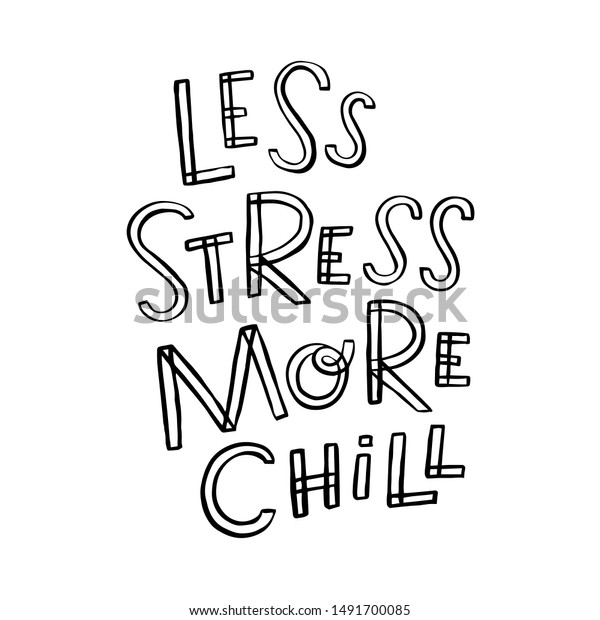 Less Stress More Chill Art For Social Media And Apparel Hand Drawn