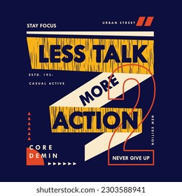 less talk do more graphic design, typography vector, illustration, for print t shirt, cool modern style 