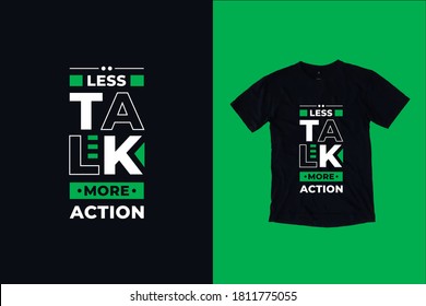 Less talk more action modern typography inspirational lettering quotes t shirt design suitable for print design