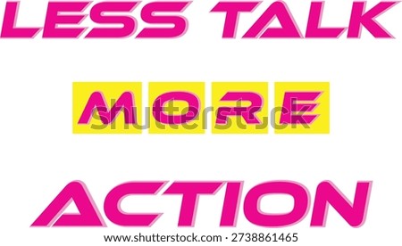 Less talk more action motivational quote retro text design