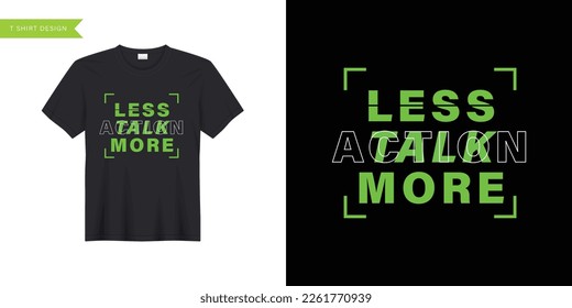 Menos hablar de más acción, diseño elegante de tipografía motivacional de camisetas y ropa. Impresión vectorial, afiche.