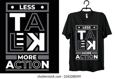 Less talk more action T-shirt Design