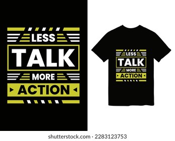 less talk more action t-shirt design