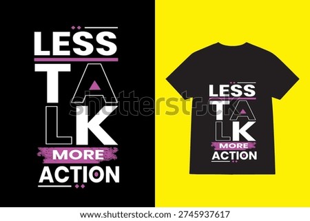 Less Talk More Action T-shirt Design Vector