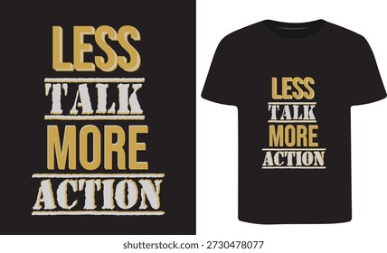 Less talk more action vector motivational typography t-shirt design 