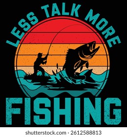 LESS TALK MORE FISHING TSHART DESIGN