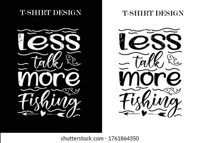 less talk more fishing t-shirt design.Fishing t-shirt design.