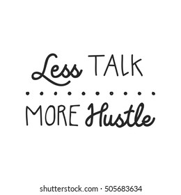 Less Talk More Hustle poster, perfect to motivate your team.