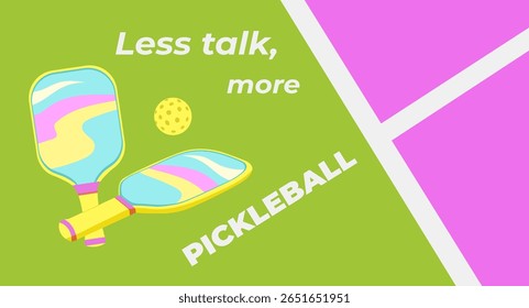 Less talk, more pickleball. Playful pickleball poster, bright paddles and sunny court. Ideal for advertising, bar events, tournaments, or holiday flyers