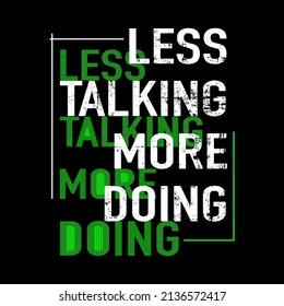 Less Talking More Doing Typography Vector Design