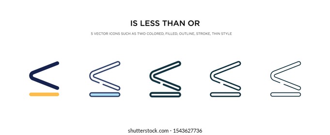 is less than or equal to icon in different style vector illustration. two colored and black is less than or equal to vector icons designed in filled, outline, line and stroke style can be used for