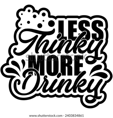 less thinky more drinky black vector graphic design and cut file