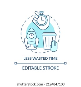 Less wasted time turquoise concept icon. Faster decisions. Benefits of BPA in banking abstract idea thin line illustration. Isolated outline drawing. Editable stroke. Arial, Myriad Pro-Bold fonts used