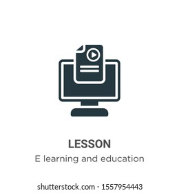 Lesson vector icon on white background. Flat vector lesson icon symbol sign from modern e learning and education collection for mobile concept and web apps design.