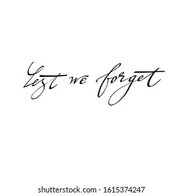 lest we forget. Calligraphic hand-written text for a postcard, banner, or poster. vector