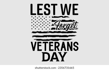 Para que no olvidemos el Día de los Veteranos - Feliz día de los veteranos SVG, Ejército Veterano Svg, descarga de archivos digitales, Ilustración vectorial, impresión en Afiche, Benar, libro, tarjeta, cinta de opciones, bolsas y Mug.
