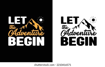 Let the adventure begin, Camping Quote T shirt design, typography
