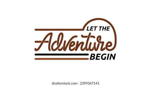 Let the adventure begin. Modern handwritten text calligraphy inscription. Great for Motivational inspirational travel quotes through handwritten text on your content.