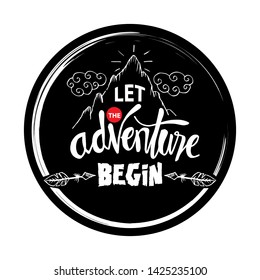 Let the adventure begin. Motivational quote.
