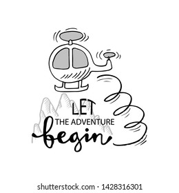 Let the adventure begin. Motivational quote.