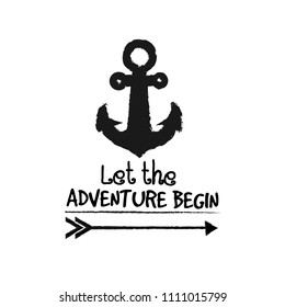let the adventure begin quote. grunge ship anchor and handwriting Fonts. designed for  poster, banner, postcard, motivator or part of your design