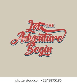 Let the Adventure Begin Quote text art Calligraphy simple typography design