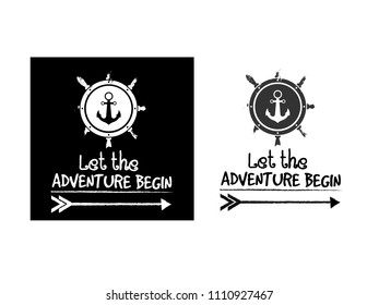 let the adventure begin quote.Designed for poster, card, t shirt