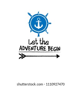 let the adventure begin quote.Designed for poster, card, t shirt