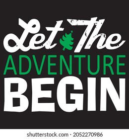 Let the Adventure Begin t shirt design, vector file.