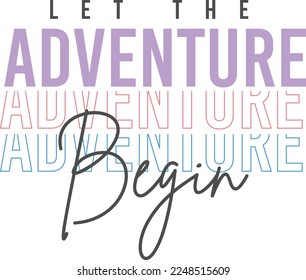 Let the adventure Begin typo print design