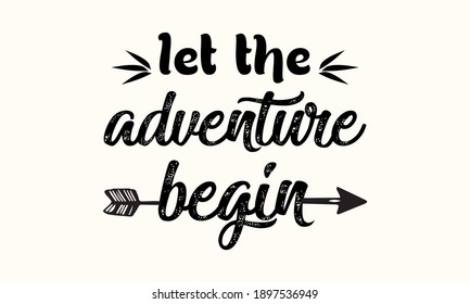 Let The Adventure Begin Vector And Clipart