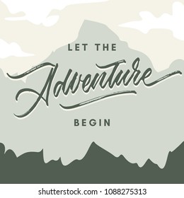 let the adventure begin vintage roughen hand made brush lettering typography illustration poster	