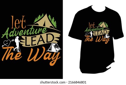 
Let Adventure lead the way Camping New T Shirt