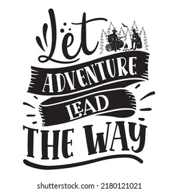 Let adventure lead the way Happy camping shirt print template, Happy  camper, Campfire, Camping Life, Geometric Mountains, Summer camping