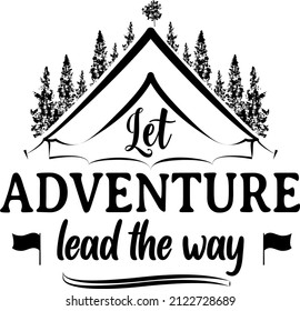 Let adventure lead the way Svg, quote lettering illustration vector, Typography