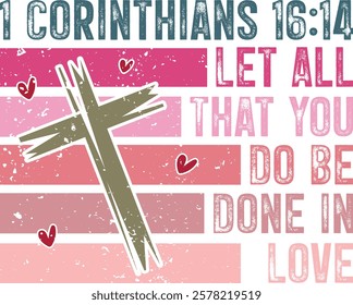 Let All That You Do Be Done In Love - Retro Christian Valentine t-shirt design, Jesus Valentine t-shirt design, Retro Religious Valentine png, Happy Valentine's day T-shirt Design