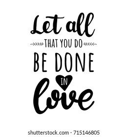 Let all that you do be done in love. Vector motivation Bible quote