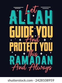 Let Allah guide you and protect you this Ramadan and always. Ramadan typography tshirt design 