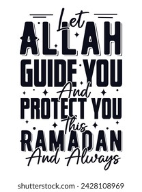 Let Allah guide you and protect you this Ramadan and always. Ramadan typography tshirt design 