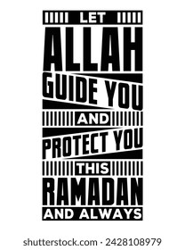 Let Allah guide you and protect you this Ramadan and always. Ramadan typography tshirt design 