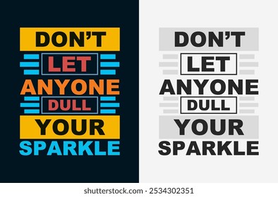 Don’t let anyone dull your sparkle.: Inspirational Vector Design for Fulfillment