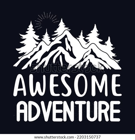 Let the awesome adventure begin. lettering on black background. Design element for poster, card. Vector illustration, Mountain Vector Design, Mountain adventure print for apparel and t-shirt design.