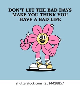 Don’t let the bad days make you think you have a bad life