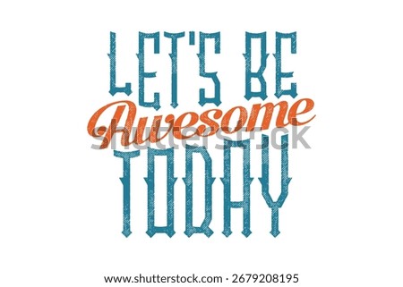 let be awesome aesthetic tyography quotes